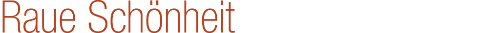 Raue Sch nheit