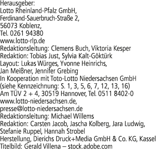 Herausgeber: Lotto Rheinland Pfalz GmbH, Ferdinand Sauerbruch Stra e 2, 56073 Koblenz, Tel. 0261 94380 www.lotto rlp....