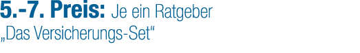 5. 7. Preis: Je ein Ratgeber „Das Versicherungs Set“