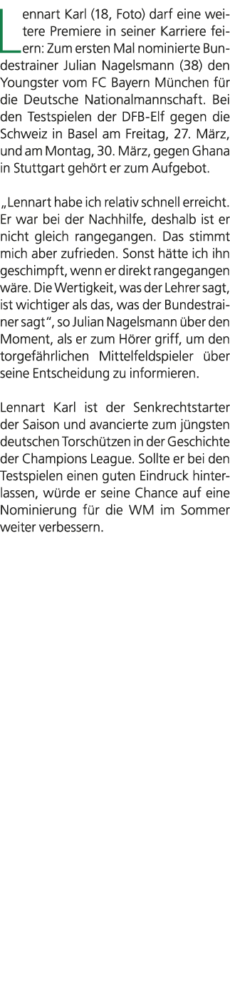 Lennart Karl (18, Foto) darf eine weitere Premiere in seiner Karriere feiern: Zum ersten Mal nominierte Bundestrainer...
