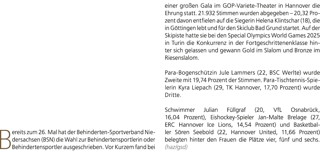 Bereits zum 26. Mal hat der Behinderten Sportverband Niedersachsen (BSN) die Wahl zur Behindertensportlerin oder Behi...
