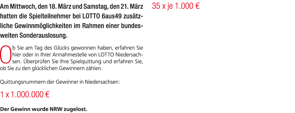 Am Mittwoch, den 18. M rz und Samstag, den 21. M rz hatten die Spielteilnehmer bei LOTTO 6aus49 zus tzliche Gewinnm g...