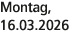 Montag, 16.03.2026