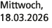 Mittwoch, 18.03.2026