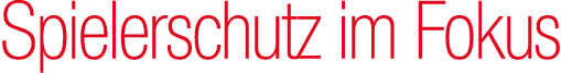 Spielerschutz im Fokus 