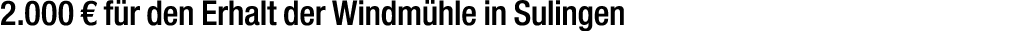 2.000 € f r den Erhalt der Windm hle in Sulingen