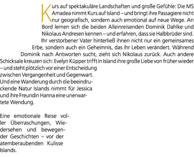 Kurs auf spektakul re Landschaften und gro e Gef hle: Die MS Amadea nimmt Kurs auf Island – und bringt ihre Passagier...
