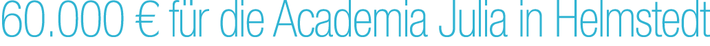 60.000 € f r die Academia Julia in Helmstedt