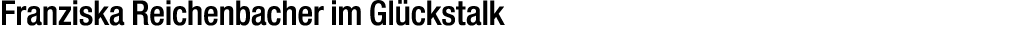 Franziska Reichenbacher im Gl ckstalk
