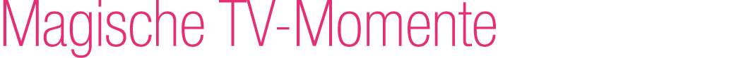 Magische TV Momente