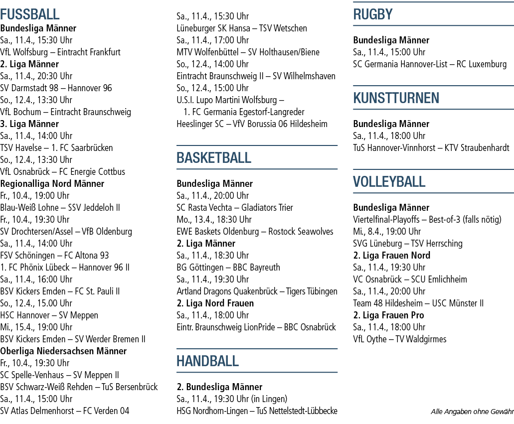FUSSBALL Bundesliga M nner Sa., 11.4., 15:30 Uhr VfL Wolfsburg – Eintracht Frankfurt 2. Liga M nner Sa., 11.4., 20:30...