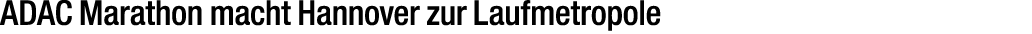 ADAC Marathon macht Hannover zur Laufmetropole