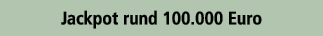 Jackpot rund 100.000 Euro