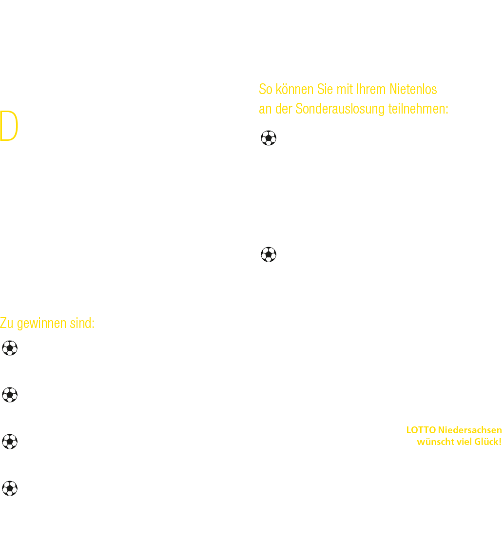 Flanke, Kopfball, Tor: Mit dem neuen Rubbellos „Fu ballfieber“ von LOTTO Niedersachsen haben Sie die Chance auf einen...