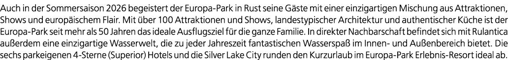 Auch in der Sommersaison 2026 begeistert der Europa Park in Rust seine G ste mit einer einzigartigen Mischung aus Att...