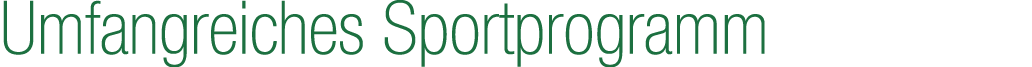 Umfangreiches Sportprogramm 
