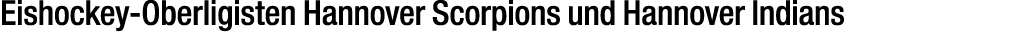 Eishockey Oberligisten Hannover Scorpions und Hannover Indians