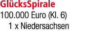 Gl cksSpirale 100.000 Euro (Kl. 6) 1 x Niedersachsen