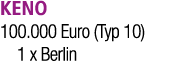 KENO 100.000 Euro (Typ 10) 1 x Berlin 