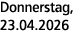 Donnerstag, 23.04.2026
