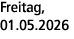 Freitag, 01.05.2026