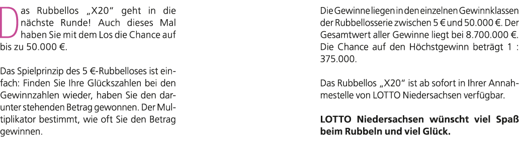 Das Rubbellos „X20“ geht in die n chste Runde! Auch dieses Mal haben Sie mit dem Los die Chance auf bis zu 50.000 €. ...
