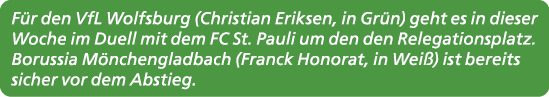 F r den VfL Wolfsburg (Christian Eriksen, in Gr n) geht es in dieser Woche im Duell mit dem FC St. Pauli um den den R...