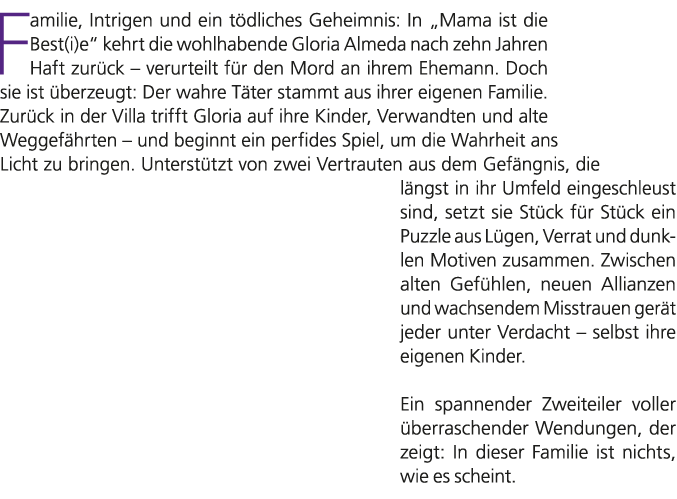 Familie, Intrigen und ein t dliches Geheimnis: In „Mama ist die Best(i)e“ kehrt die wohlhabende Gloria Almeda nach ze...