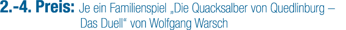 2. 4. Preis: Je ein Familienspiel „Die Quacksalber von Quedlinburg – Das Duell“ von Wolfgang Warsch