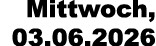 Mittwoch, 03.06.2026