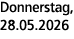 Donnerstag, 28.05.2026