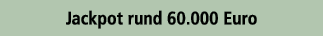 Jackpot rund 60.000 Euro