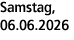 Samstag, 06.06.2026