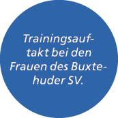 Trainingsauftakt bei den Frauen des Buxtehuder SV.