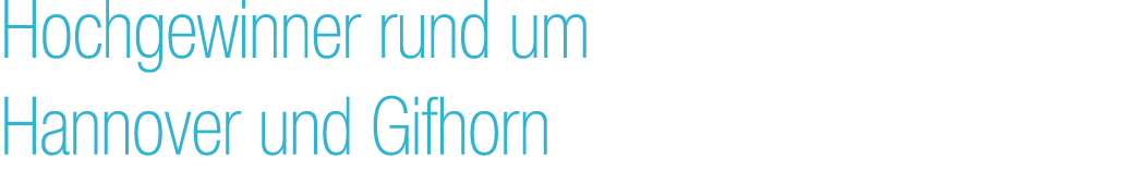 Hochgewinner rund um Hannover und Gifhorn