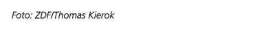Foto: ZDF/Thomas Kierok