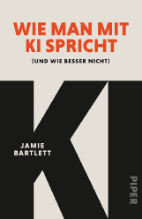 Das Buchcover zeigt den Titel „Wie man mit KI spricht (und wie besser nicht)“ von Jamie Bartlett in einem modernen, klaren Design mit gro en schwarzen Buchstaben und roter Schrift. Beschreibung von KI generiert