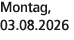 Montag, 03.08.2026