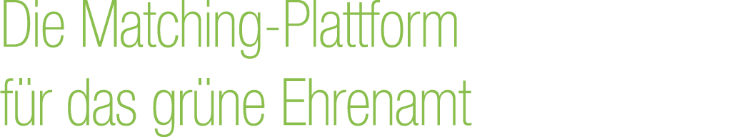 Die Matching Plattform f r das gr ne Ehrenamt