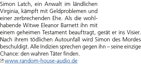 Simon Latch, ein Anwalt im l ndlichen Virginia, k mpft mit Geldproblemen und einer zerbrechenden Ehe. Als die wohlhab...