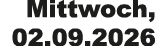Mittwoch, 02.09.2026