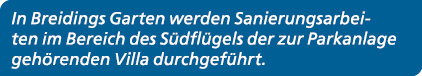 In Breidings Garten werden Sanierungsarbeiten im Bereich des S dfl gels der zur Parkanlage geh renden Villa durchgef ...