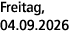 Freitag, 04.09.2026
