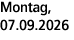 Montag, 07.09.2026