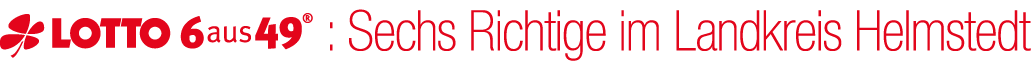 ￼: Sechs Richtige im Landkreis Helmstedt