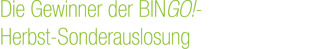 Die Gewinner der BINGO! Herbst Sonderauslosung 
