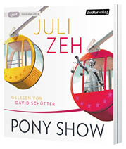 Das Cover zeigt zwei bunte Gondeln eines Riesenrads, in der einen steht eine Statue der Justitia, dazu sind der Name Juli Zeh und der Titel Pony Show sowie der Sprecher David Sch tter zu sehen. Beschreibung von KI generiert