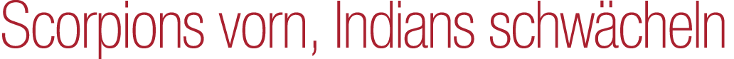 Scorpions vorn, Indians schw cheln